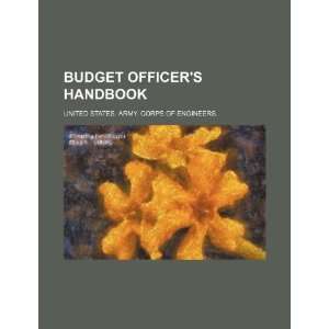Budget officers handbook: United States. Army. Corps of Engineers 