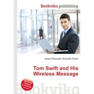  Tom Swift and His Wireless Message Ronald Cohn Jesse 