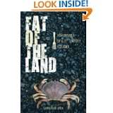 Fat of the Land Adventures of a 21st Century Forager by Langdon Cook 