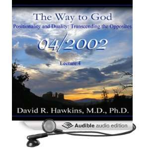 The Way to God Positionality and Duality   Transcending the Opposites
