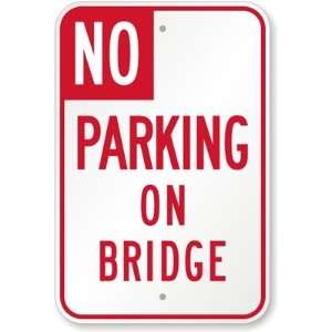   No Parking On Bridge High Intensity Grade, 18 x 12 Office Products