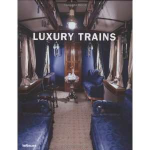  Luxury Trains (Luxury Books) [Hardcover] John Smith 