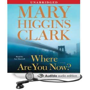   Now? A Novel (Audible Audio Edition) Mary Higgins Clark, Jan Maxwell