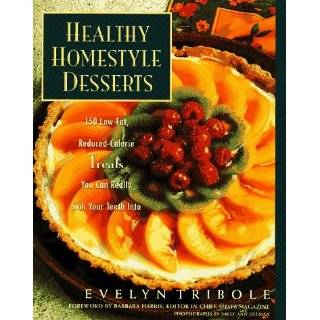 Healthy Homestyle Desserts 150 Fabulous Treats with a Fraction of the 