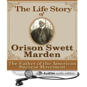  The Life Story of Orison Swett Marden The Father of the 