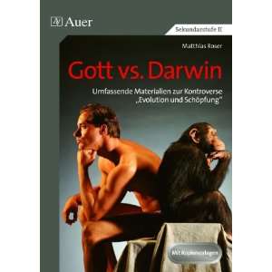 Gott vs. Darwin Umfassende Materialien zur Kontroverse Evolution und 