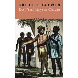   Vizekönig von Ouidah: .de: Bruce Chatwin, Anna Kamp: Bücher