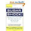 Sugar Shock How Sweets and Simple Carbs Can Derail Your Life   and 