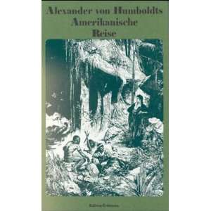 Alexander von Humboldts Amerikanische Reise  Hanno Beck 