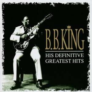 His Definitive Greatest Hits B.B. King  Musik