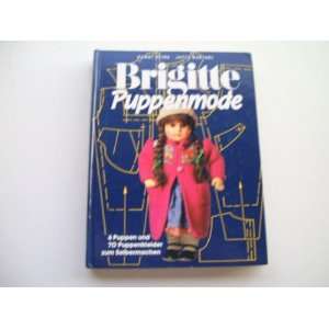 Brigitte Puppenmode : 6 Puppen und 70 Puppenkleider zum Selbermachen 