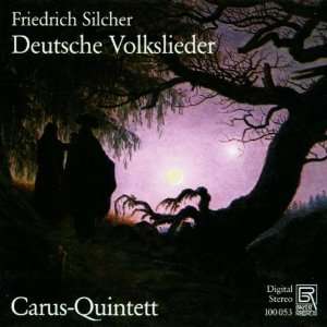 Deutsche Volkslieder Carus Quintett, Friedrich Silcher  