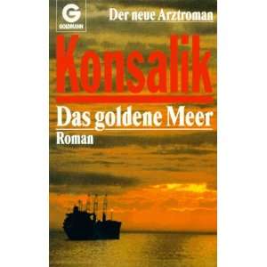 Das goldene Meer  Heinz G. Konsalik Bücher