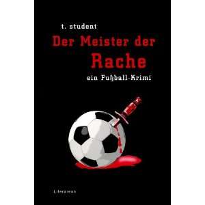 Der Meister der Rache: .de: T. Student: Bücher