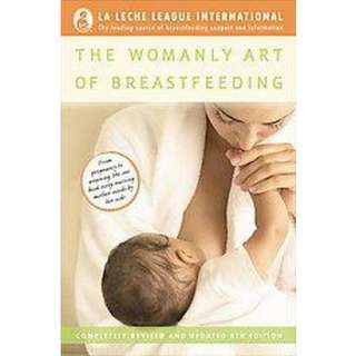 The Womanly Art of Breastfeeding (Revised / Updated) (Paperback).Opens 