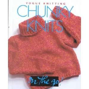  Vogue Knitting Chunky Knits **ISBN 9781931543026 