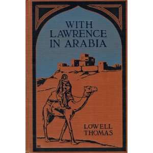  With Lawrence in Arabia: lowell thomas: Books