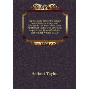   Herbert Taylor, who at various stages in his . Queen Charlotte, and to