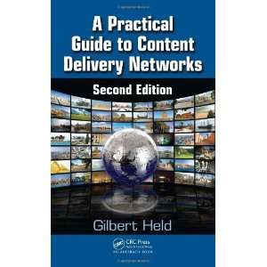  By Gilbert Held A Practical Guide to Content Delivery 