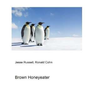  Brown Honeyeater Ronald Cohn Jesse Russell Books