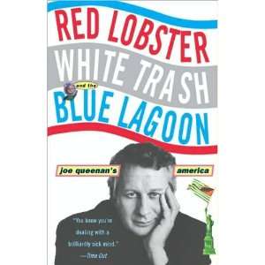    Red Lobster White Trash and the Blue Lagoon: Joe Queenan: Books