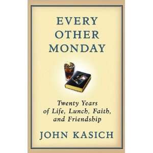  John KasichsEvery Other Monday Twenty Years of Life 