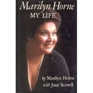 Marilyn Horne My Life by Marilyn Horne and Jane Scovell (Nov 1983)