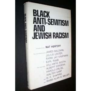   Black Anti Semitism and Jewish Racism: Nat (Intro) Hentoff: Books