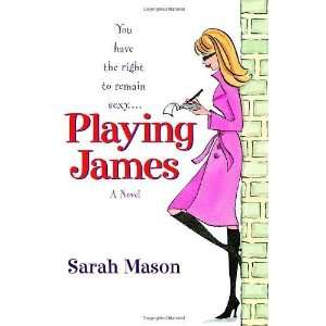 Playing James [Paperback] Sarah Mason Books