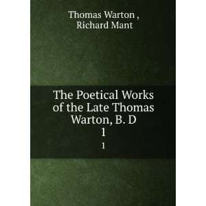   of the Late Thomas Warton, B. D. 1 Richard Mant Thomas Warton  Books