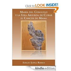 María del Consuelo y la idea absurda de curar el cáncer de mama 