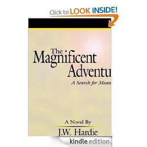 The Magnificent Adventure:A Search for Meaning: J.W. Hardie:  