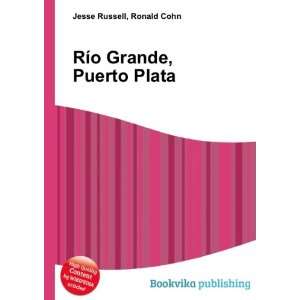  RÃ­o Grande, Puerto Plata Ronald Cohn Jesse Russell 
